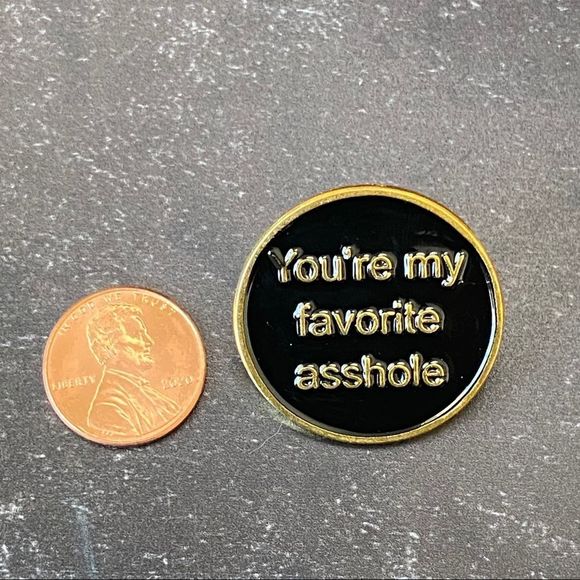 You’re My Favorite Asshole Gold Enamel Pin/Brooch - Picture 3 of 6